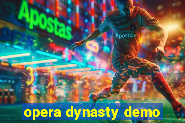 opera dynasty demo